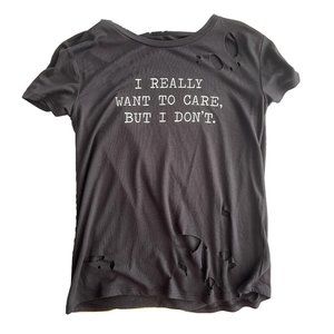 Urban Planet 🎀 Ripped Grunge Shirt "I Really Want To Care, But I Don't", US S